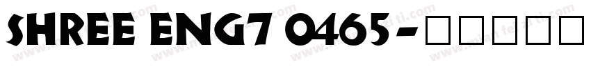 SHREE ENG7 0465字体转换
